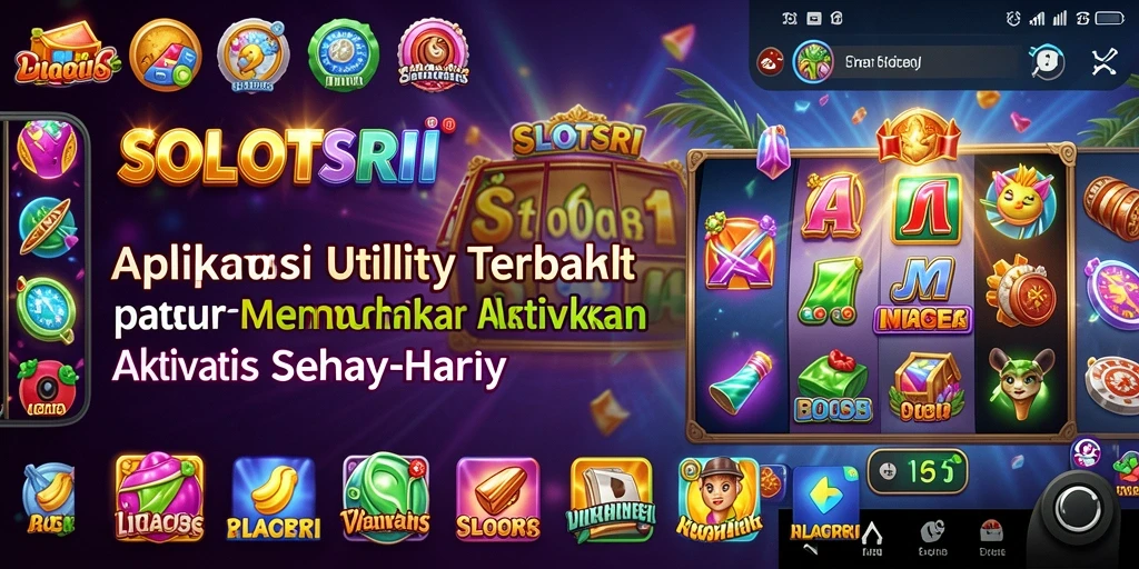 Tampilan screenshot utama SLOTSRI menampilkan antarmuka aplikasi Utility yang intuitif.